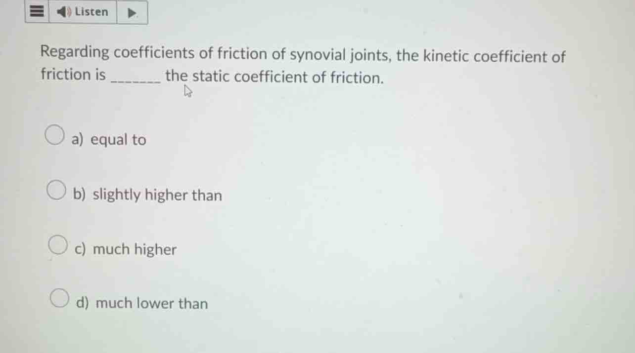 regarding coefficients of friction of synovial joints, the kinetic coef…