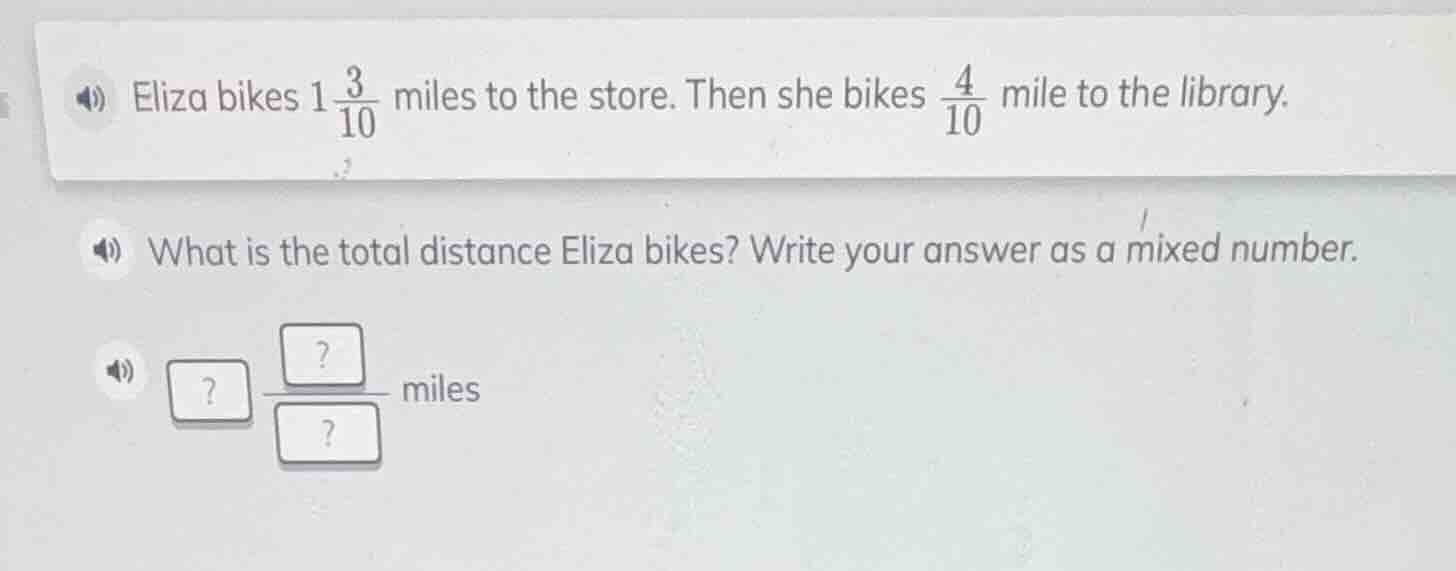 eliza bikes $1\\frac{3}{10}$ miles to the store. then she bikes $\\frac…