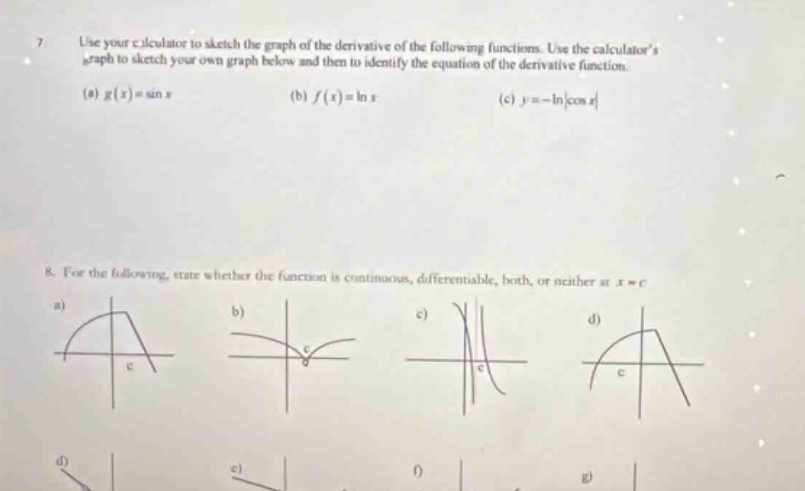7 use your calculator to sketch the graph of the derivative of the foll…