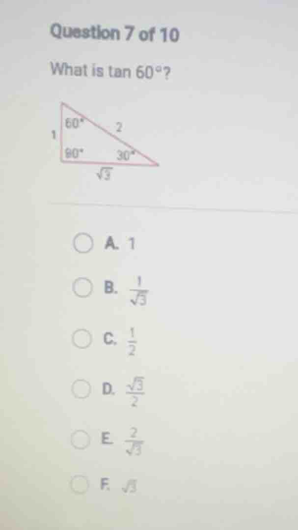question 7 of 10 what is \\(\\tan 60^{\\circ}\\)? a. 1 b. \\(\\frac{1}{…
