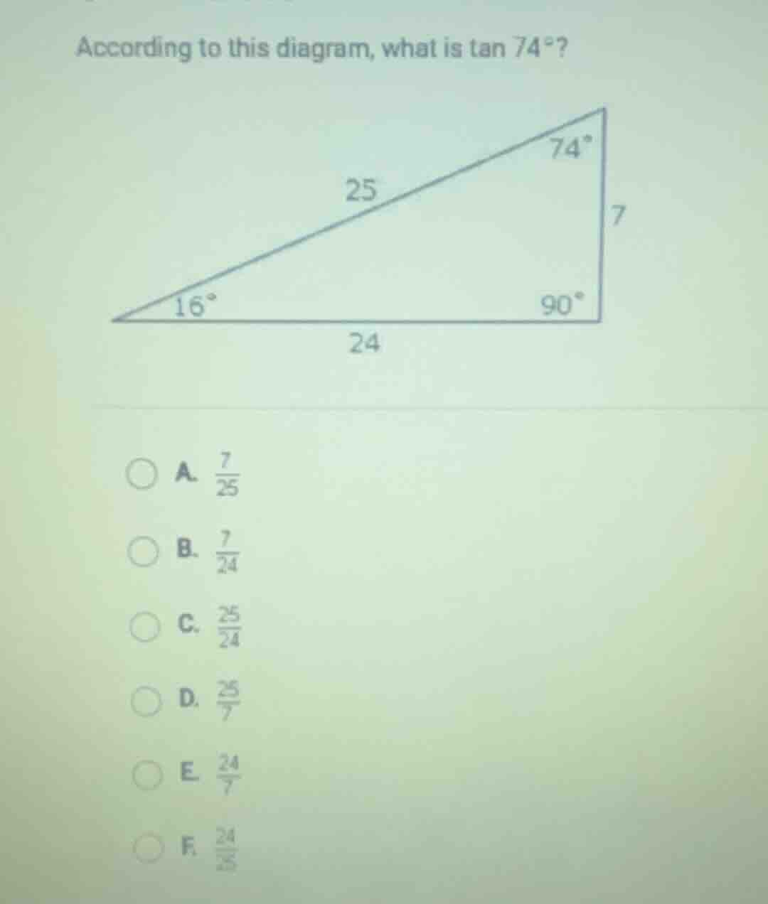 according to this diagram, what is $\tan 74^circ$? a. $\frac{7}{25}$ b.…
