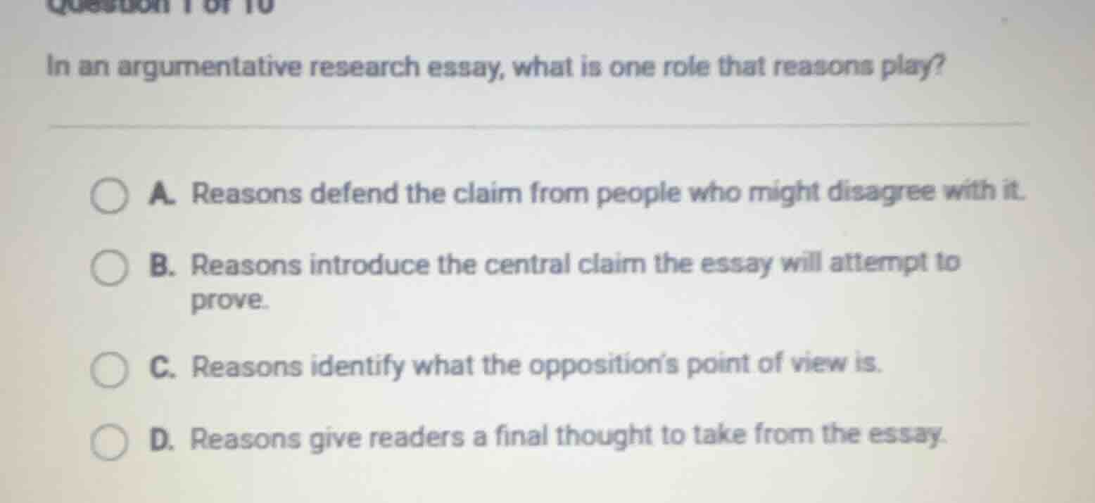 in an argumentative research essay, what is one role that reasons play?…