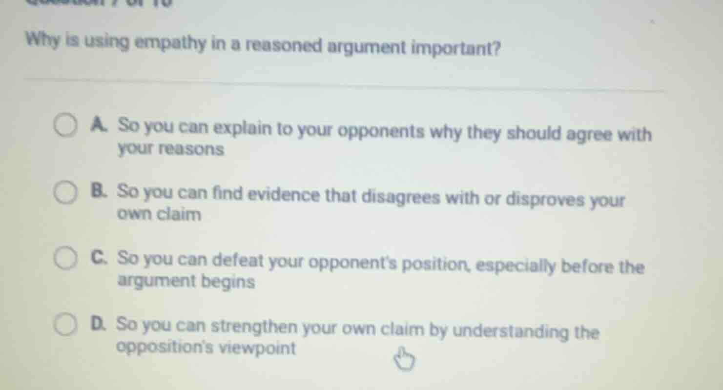why is using empathy in a reasoned argument important? a. so you can ex…