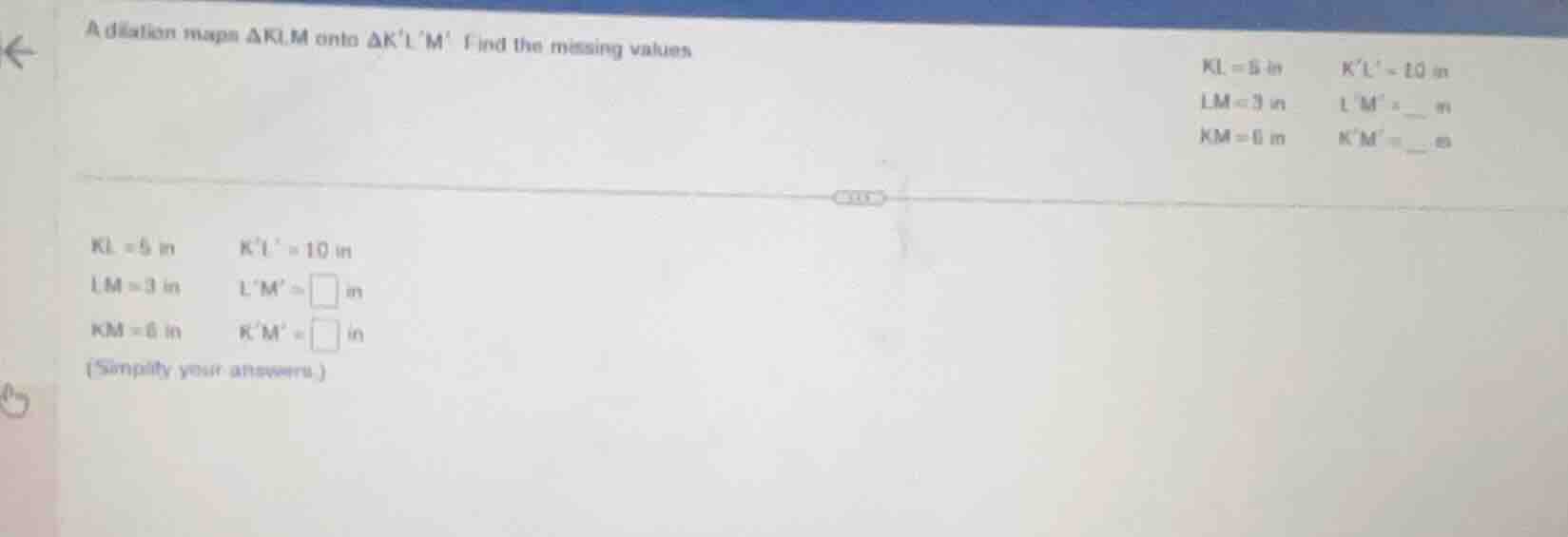 a dilation maps $\\triangle klm$ onto $\\triangle klm$. find the missin…