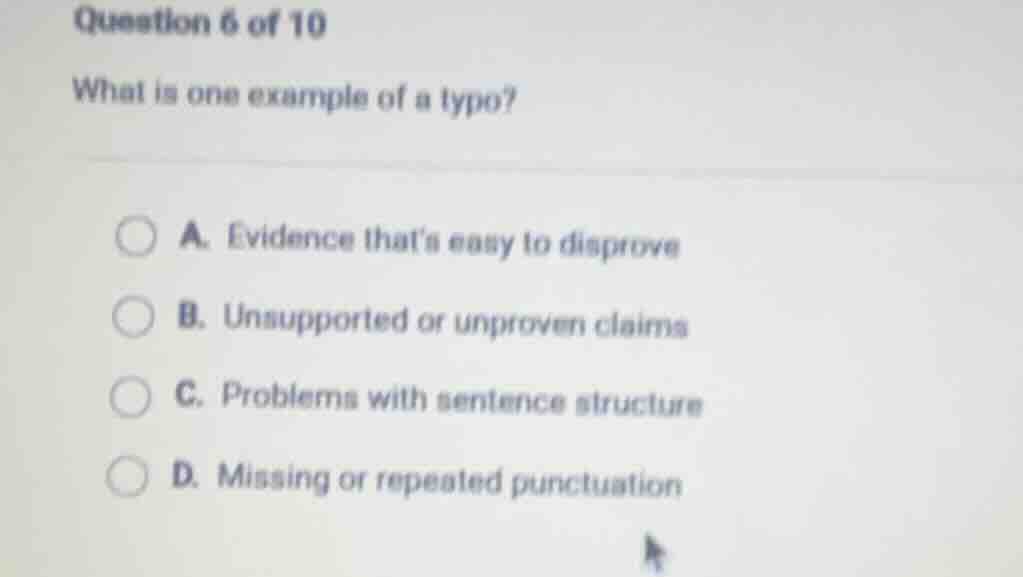 question 6 of 10 what is one example of a typo? a. evidence that’s easy…
