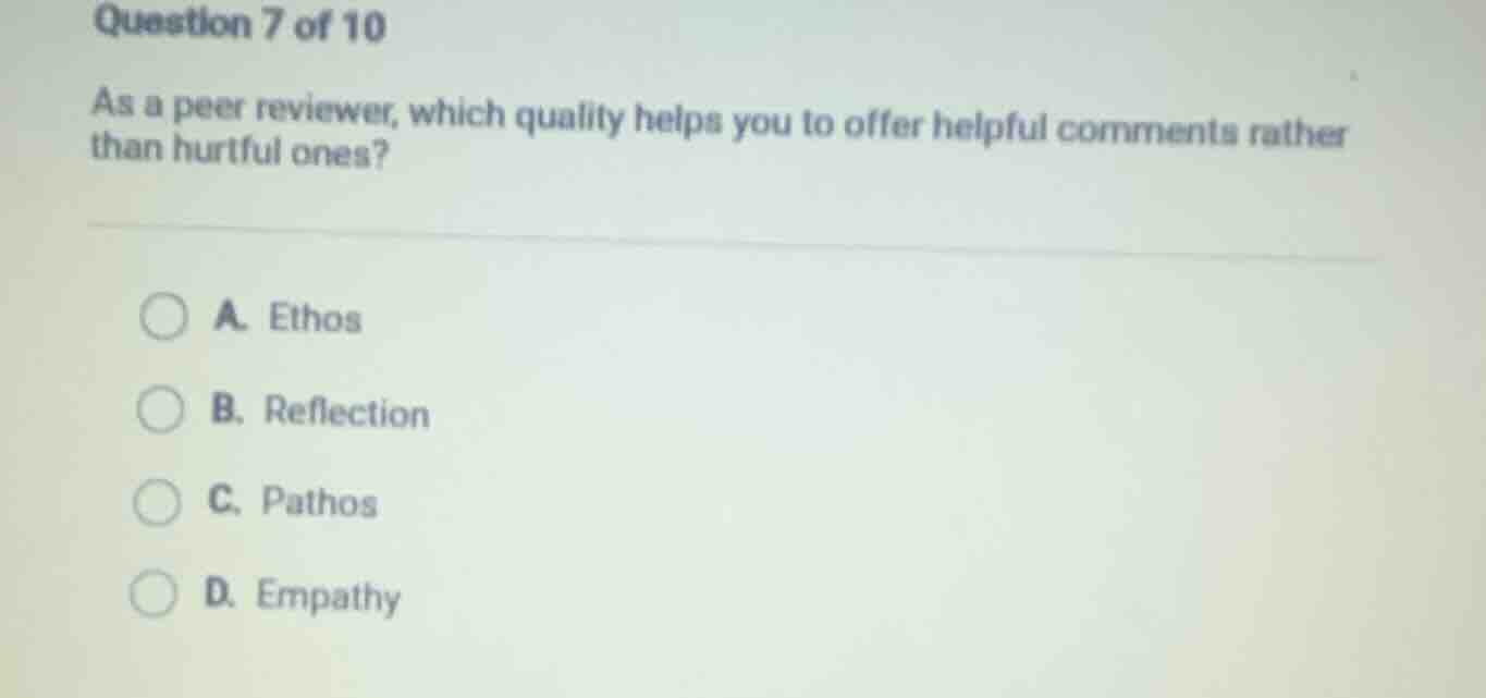 question 7 of 10 as a peer reviewer, which quality helps you to offer h…