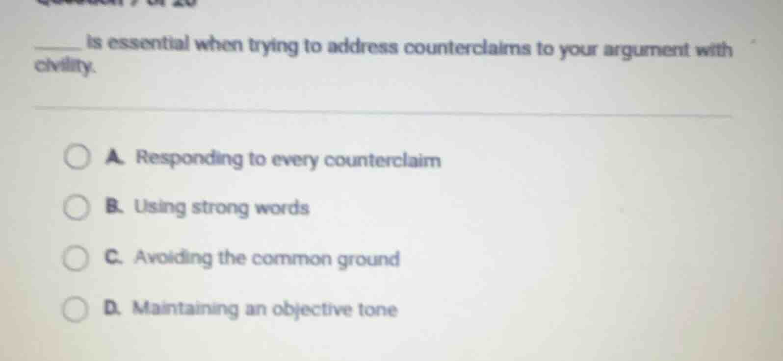 ____ is essential when trying to address counterclaims to your argument…