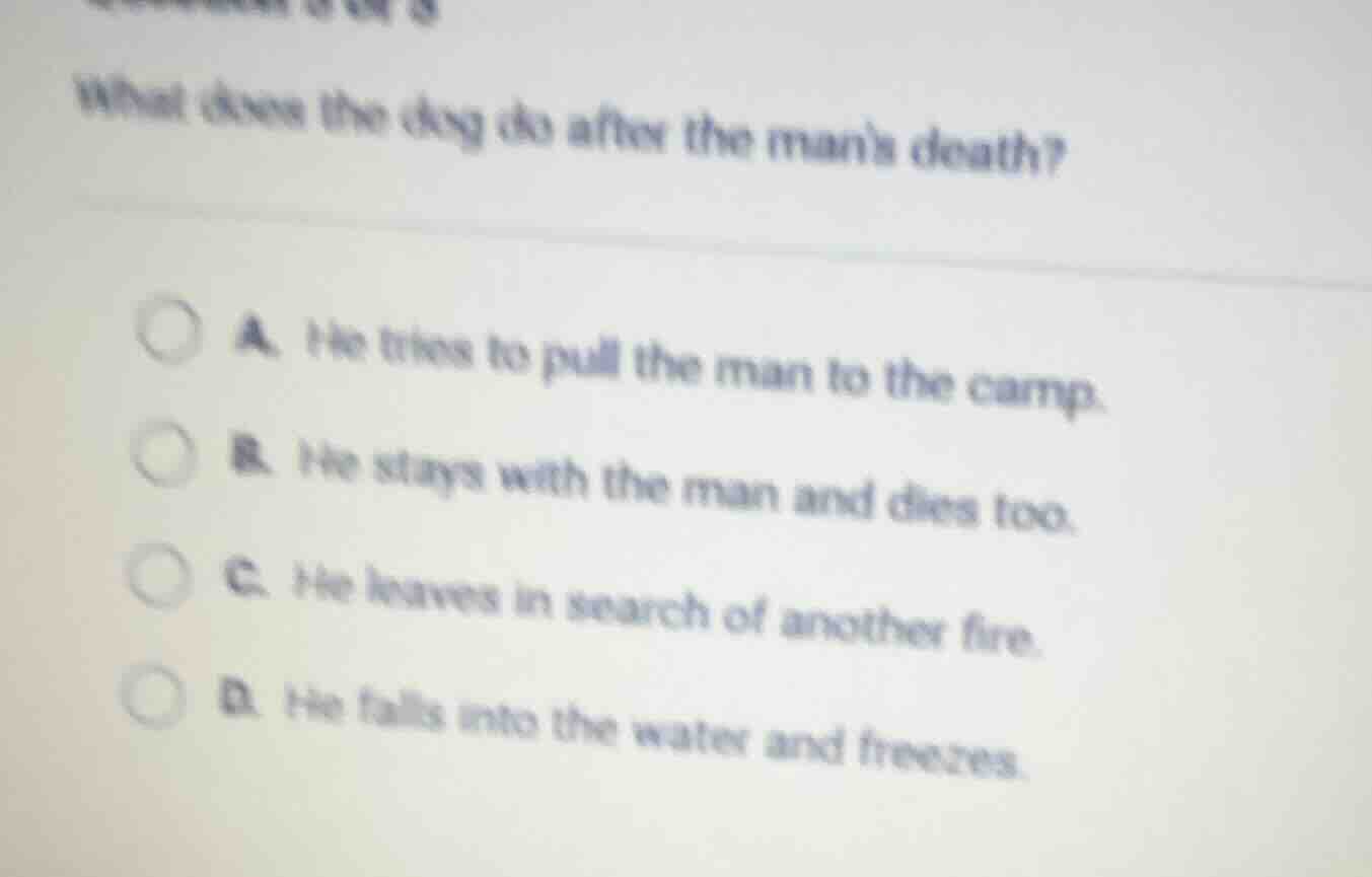 what does the dog do after the mans death? a. he tries to pull the man …