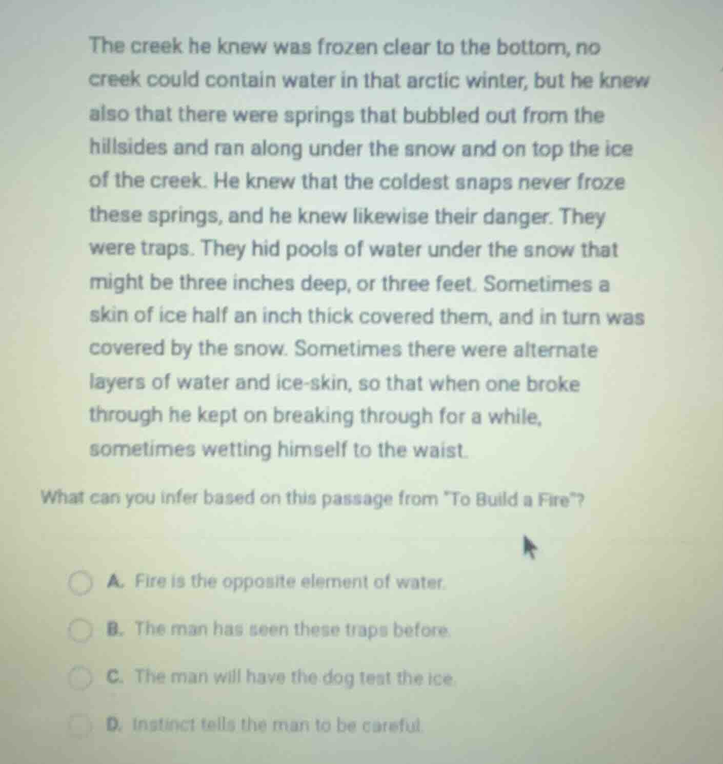 the creek he knew was frozen clear to the bottom, no creek could contai…