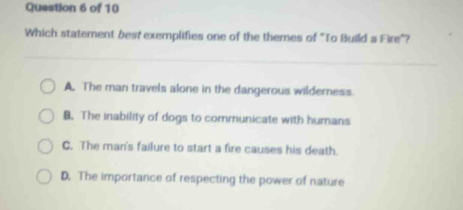 question 6 of 10 which statement best exemplifies one of the themes of …