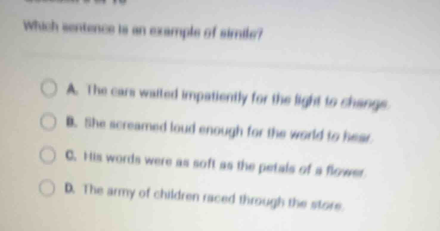 which sentence is an example of simile? a. the cars waited impatiently …