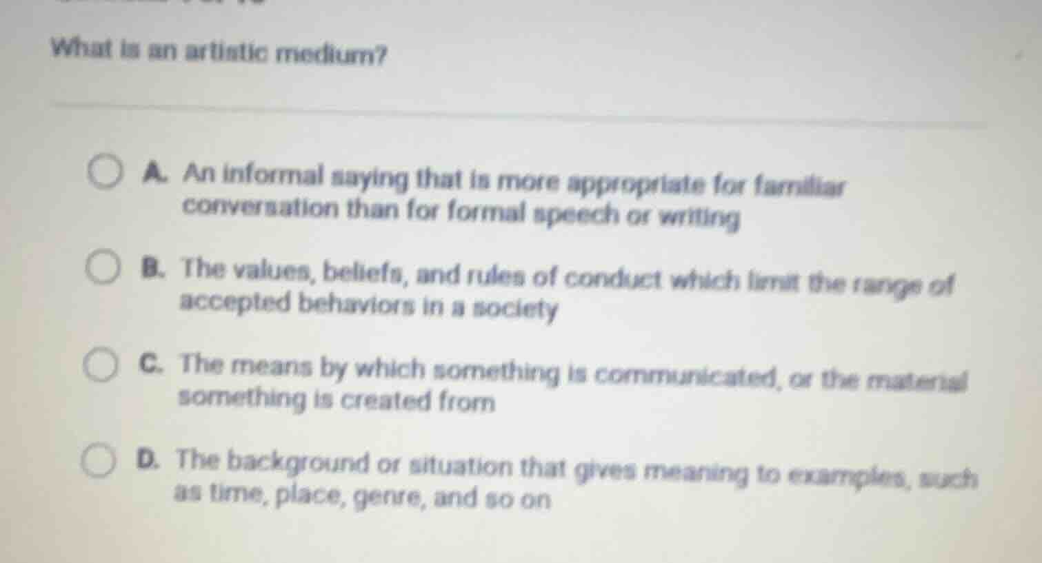 what is an artistic medium? a. an informal saying that is more appropri…