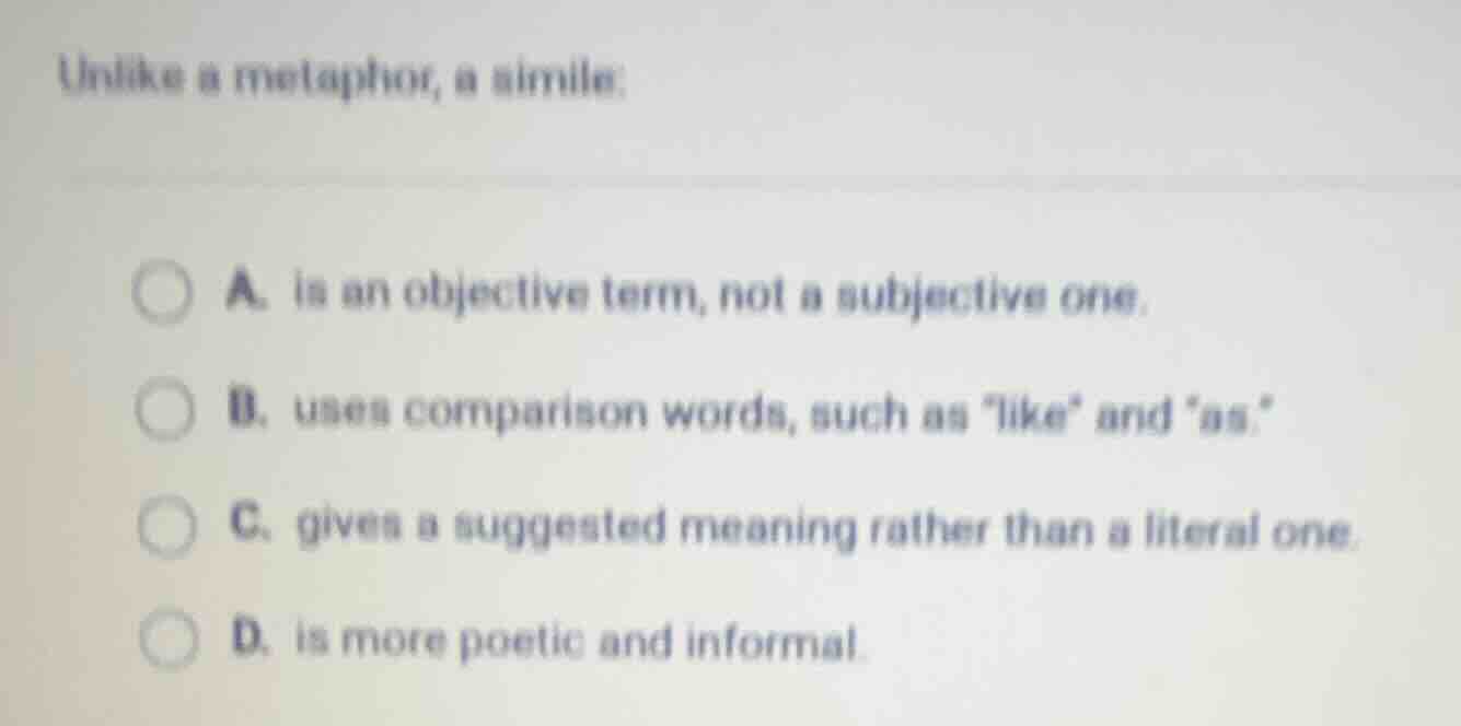 unlike a metaphor, a simile: a. is an objective term, not a subjective …