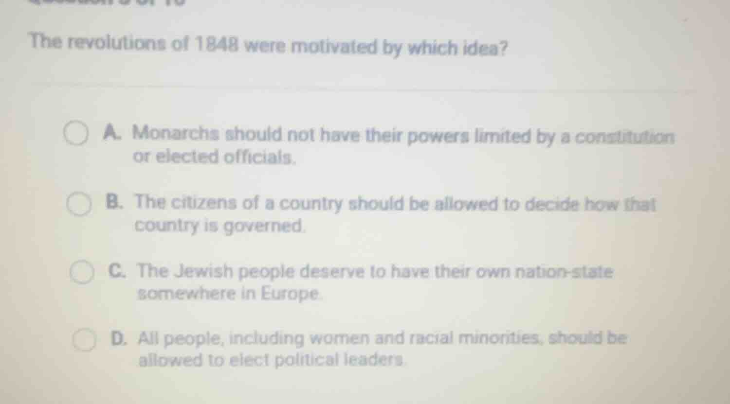 the revolutions of 1848 were motivated by which idea? a. monarchs shoul…