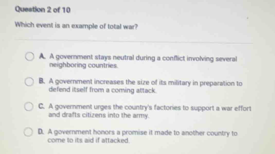 question 2 of 10 which event is an example of total war? a. a governmen…