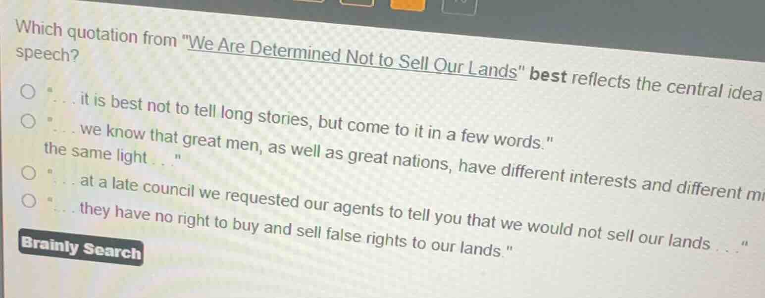 which quotation from \we are determined not to sell our lands\ best ref…