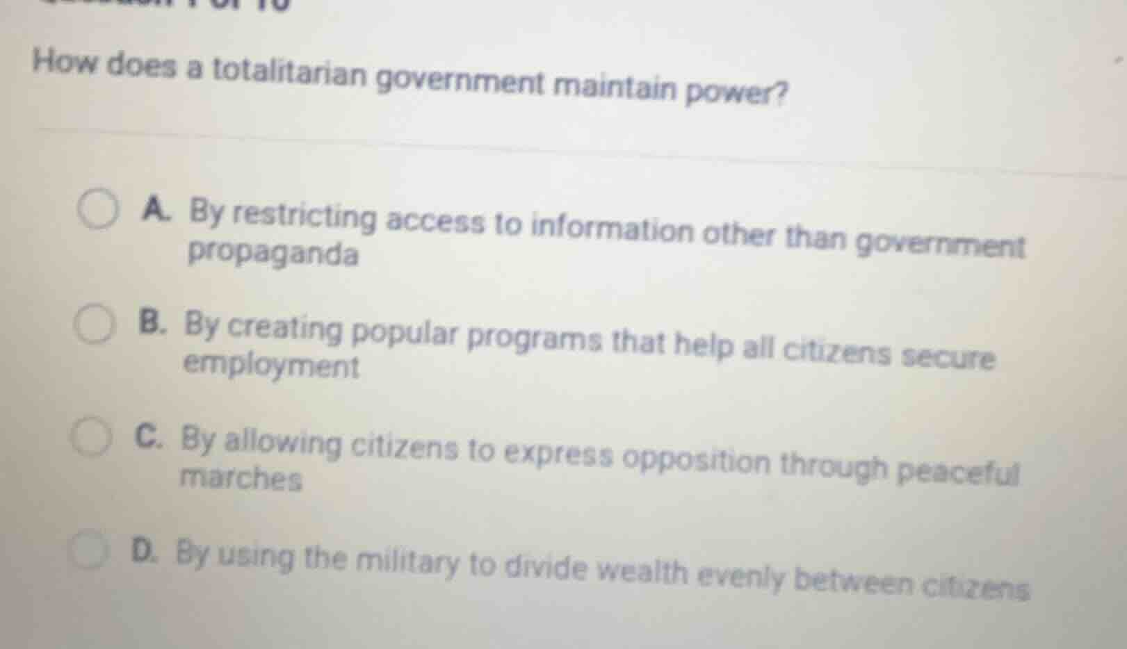 how does a totalitarian government maintain power? a. by restricting ac…
