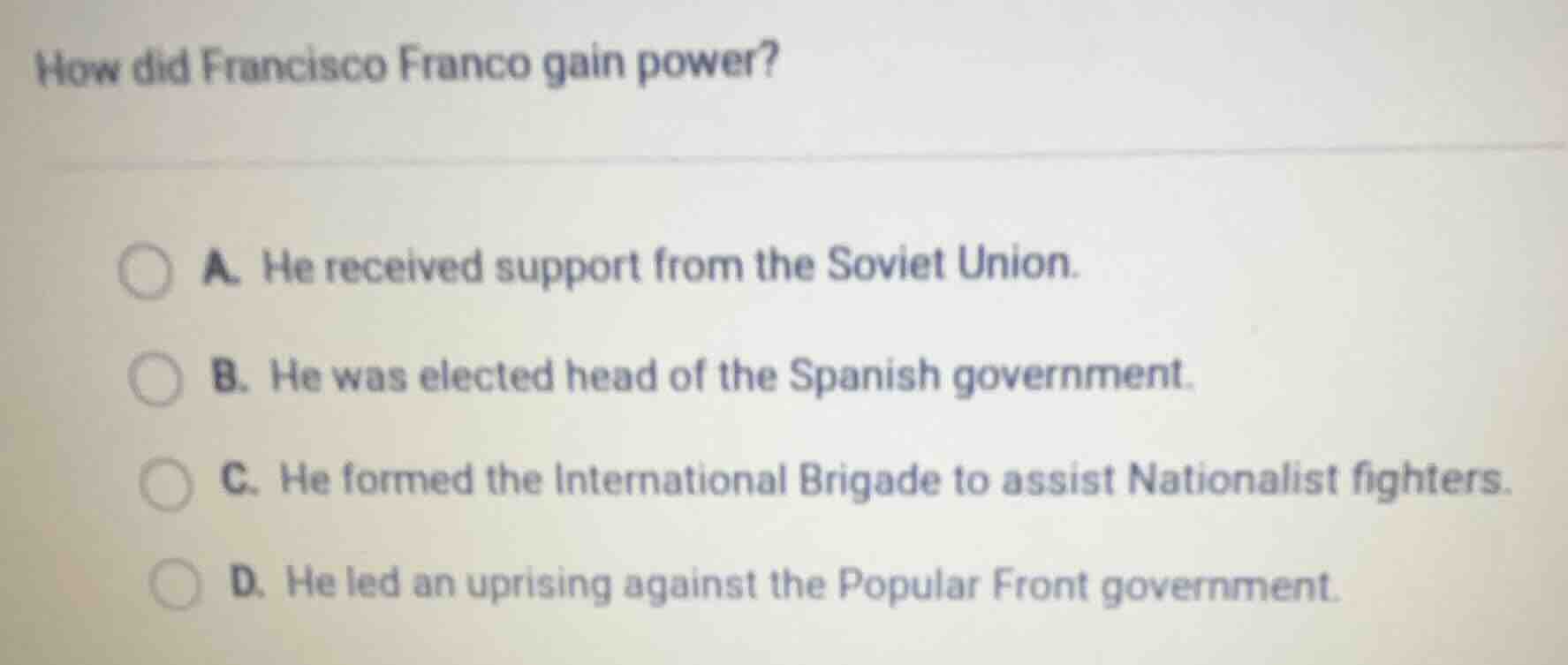 how did francisco franco gain power? a. he received support from the so…