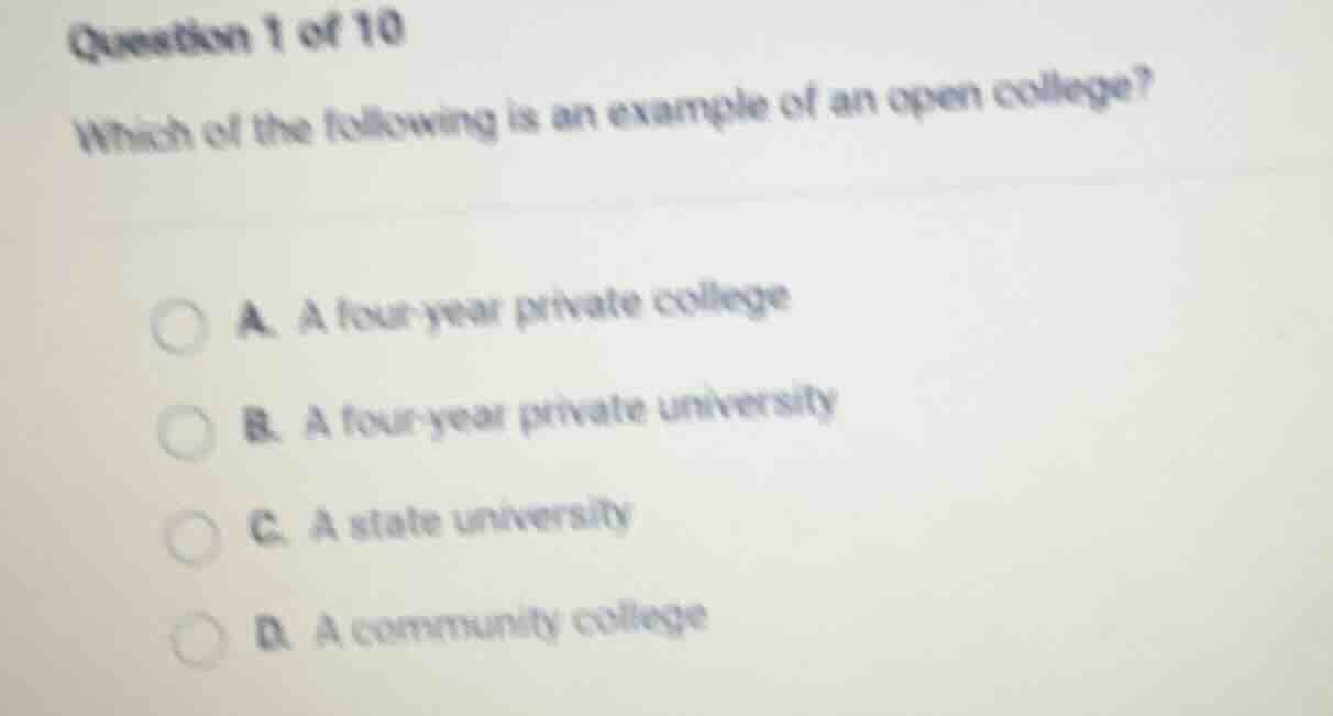question 1 of 10 which of the following is an example of an open colleg…