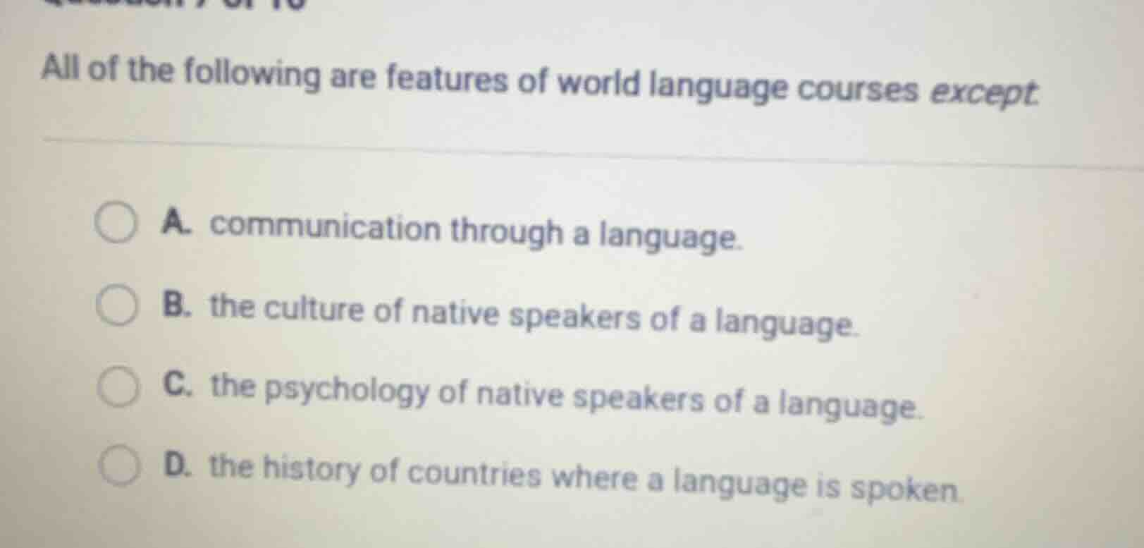 all of the following are features of world language courses except a. c…