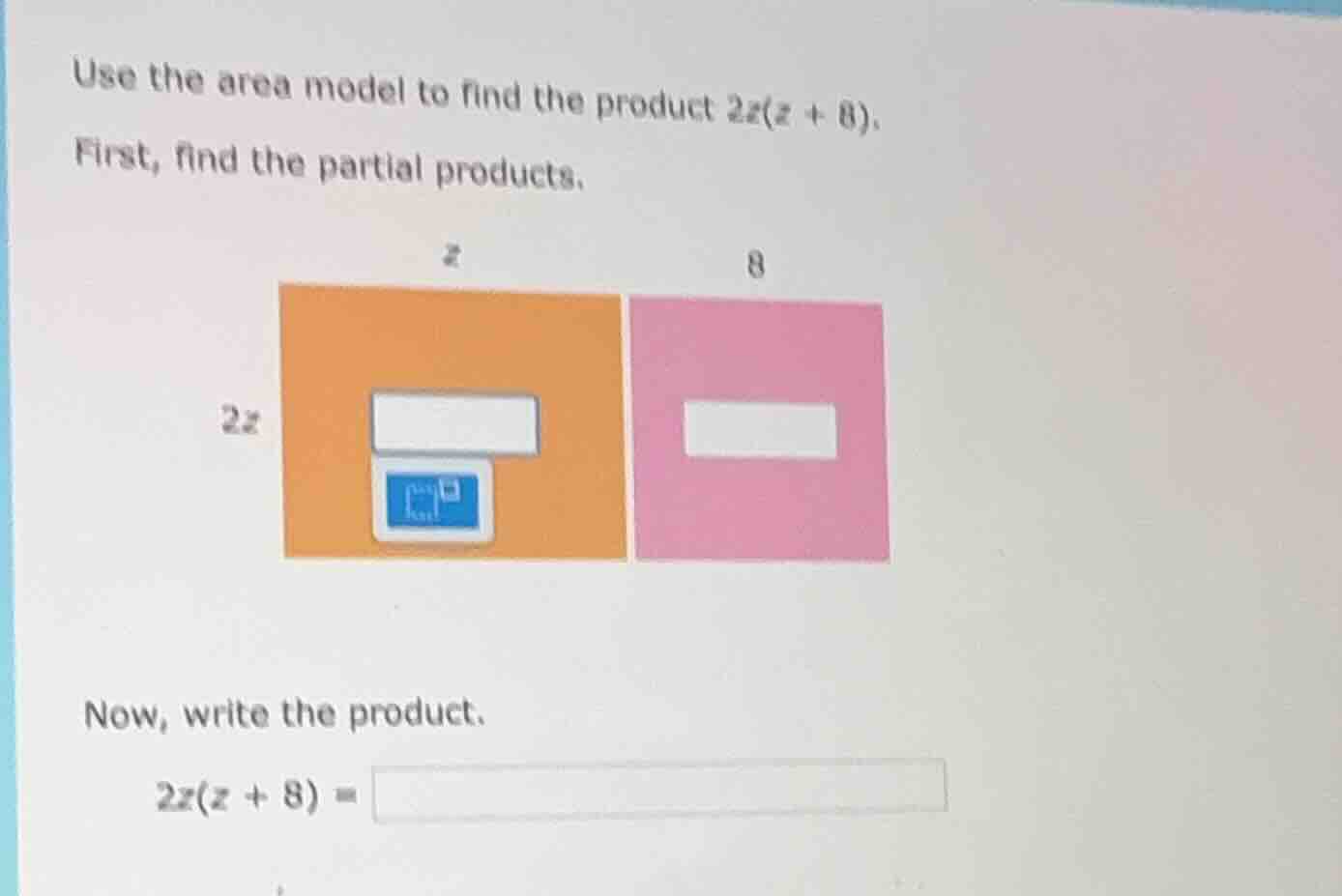 use the area model to find the product $2z(z + 8)$. first, find the par…
