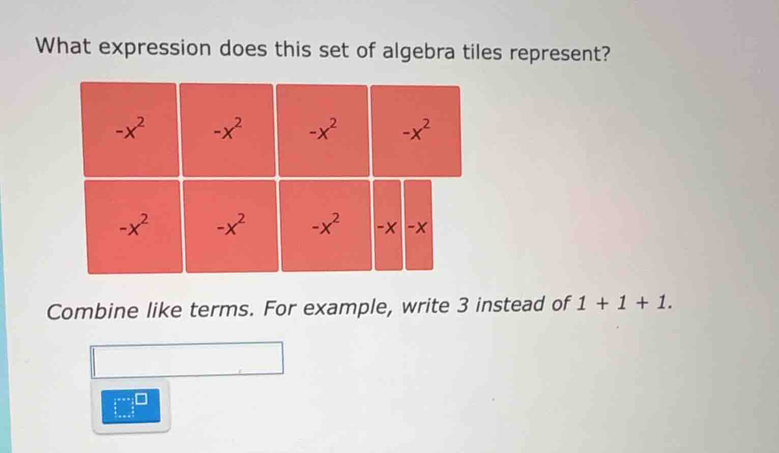 what expression does this set of algebra tiles represent? combine like …