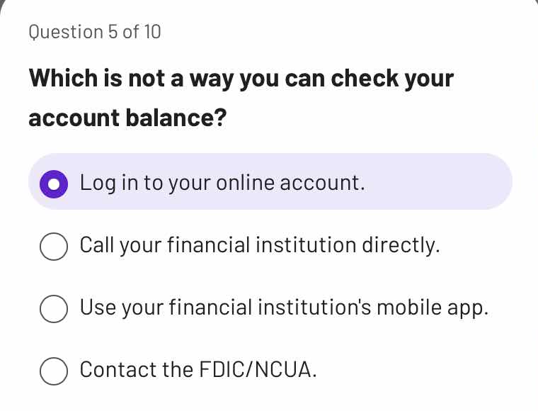 question 5 of 10 which is not a way you can check your account balance?…