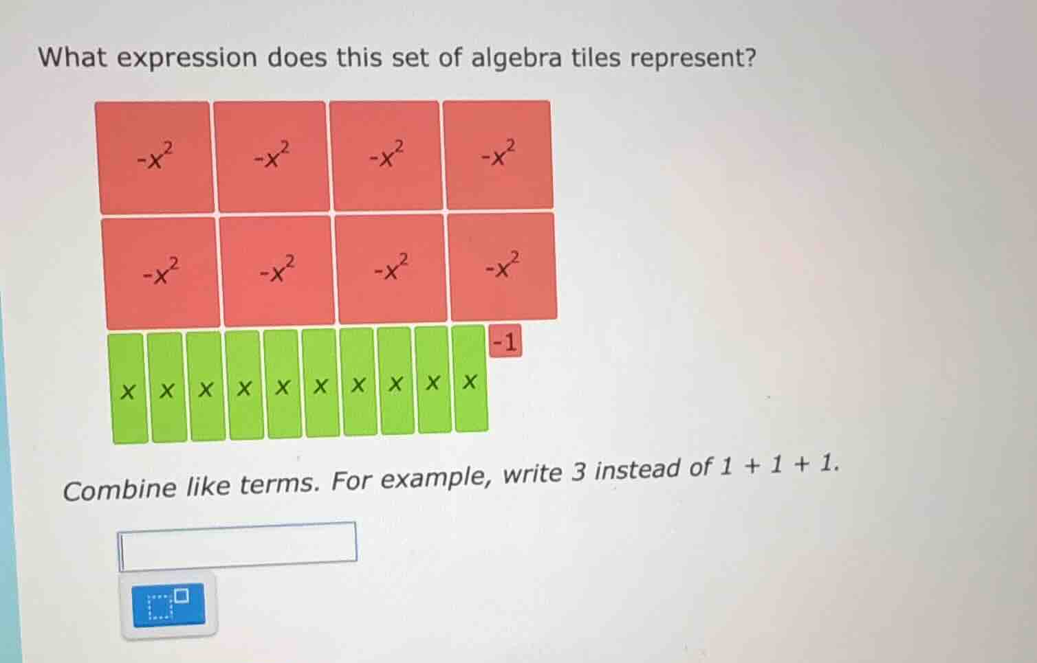 what expression does this set of algebra tiles represent? combine like …