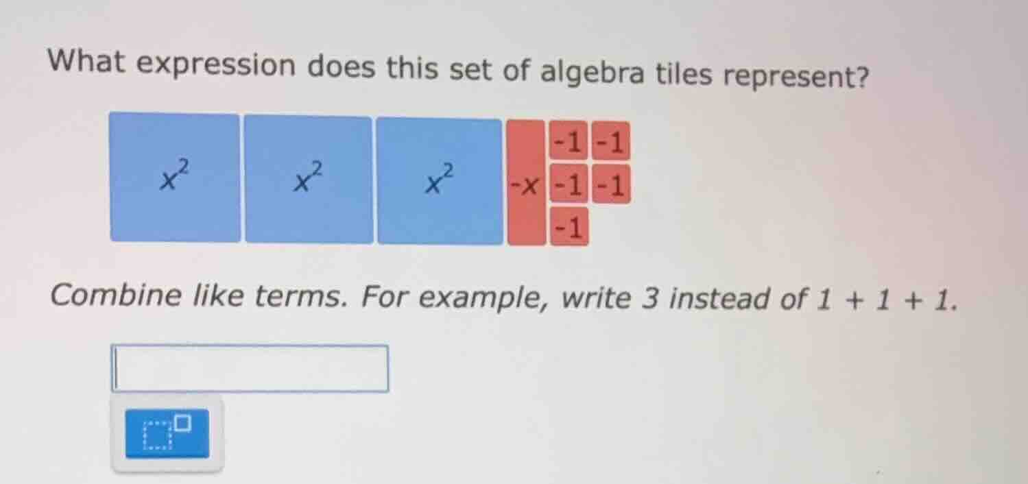 what expression does this set of algebra tiles represent? combine like …