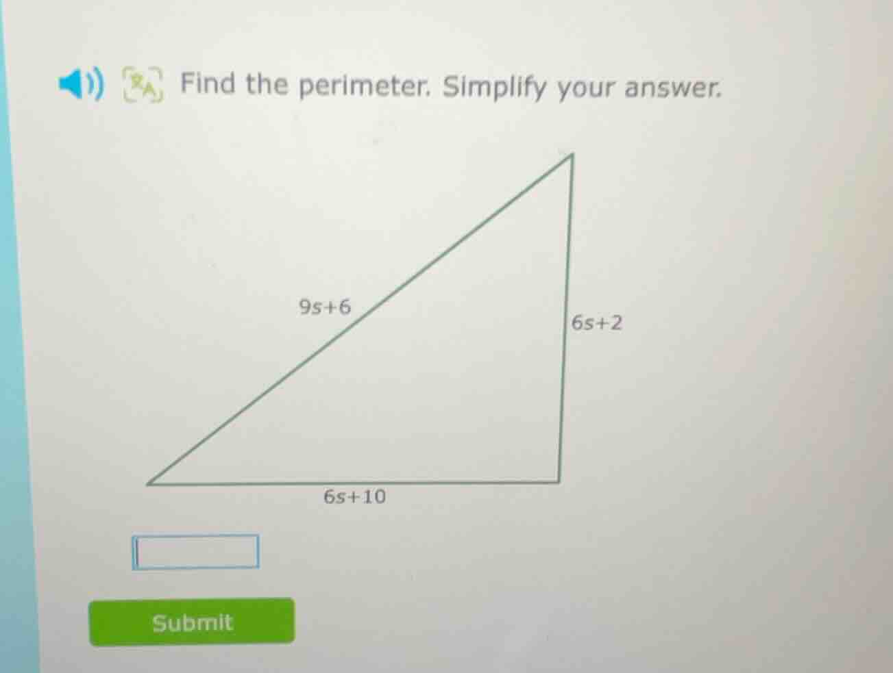 find the perimeter. simplify your answer. 9s+6 6s+2 6s+10