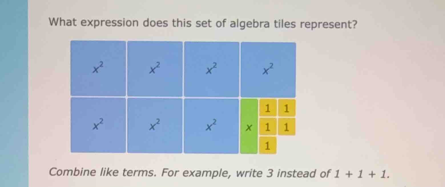what expression does this set of algebra tiles represent? combine like …