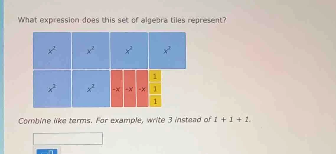 what expression does this set of algebra tiles represent? combine like …
