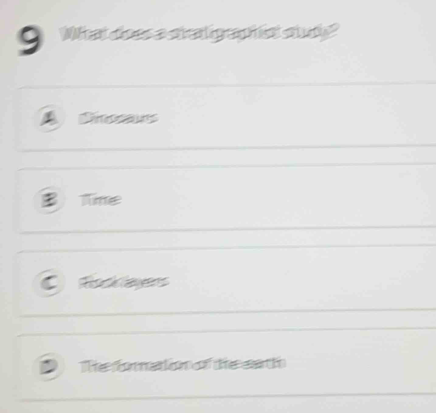 9 what does a stratigraphist study? a dinosaurs b time c rock layers d …