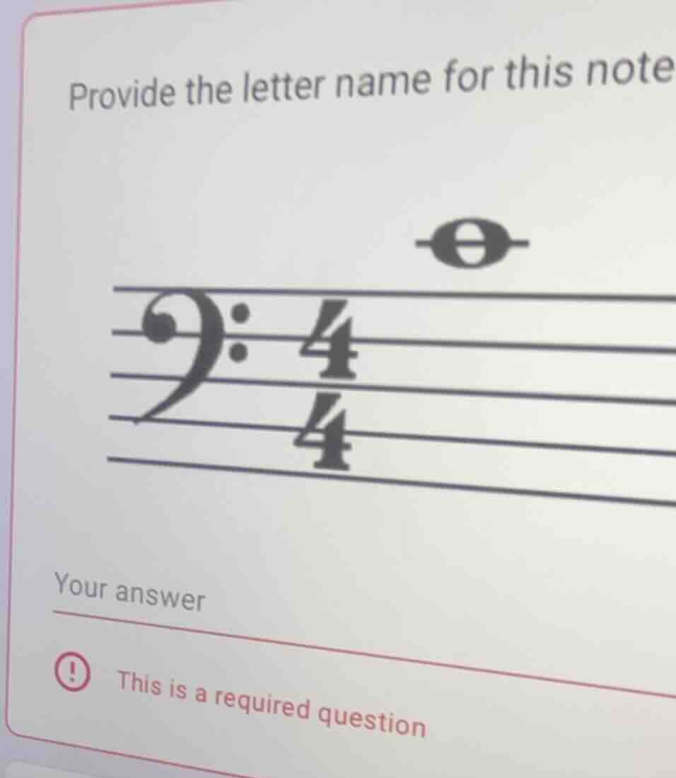 provide the letter name for this note your answer this is a required qu…
