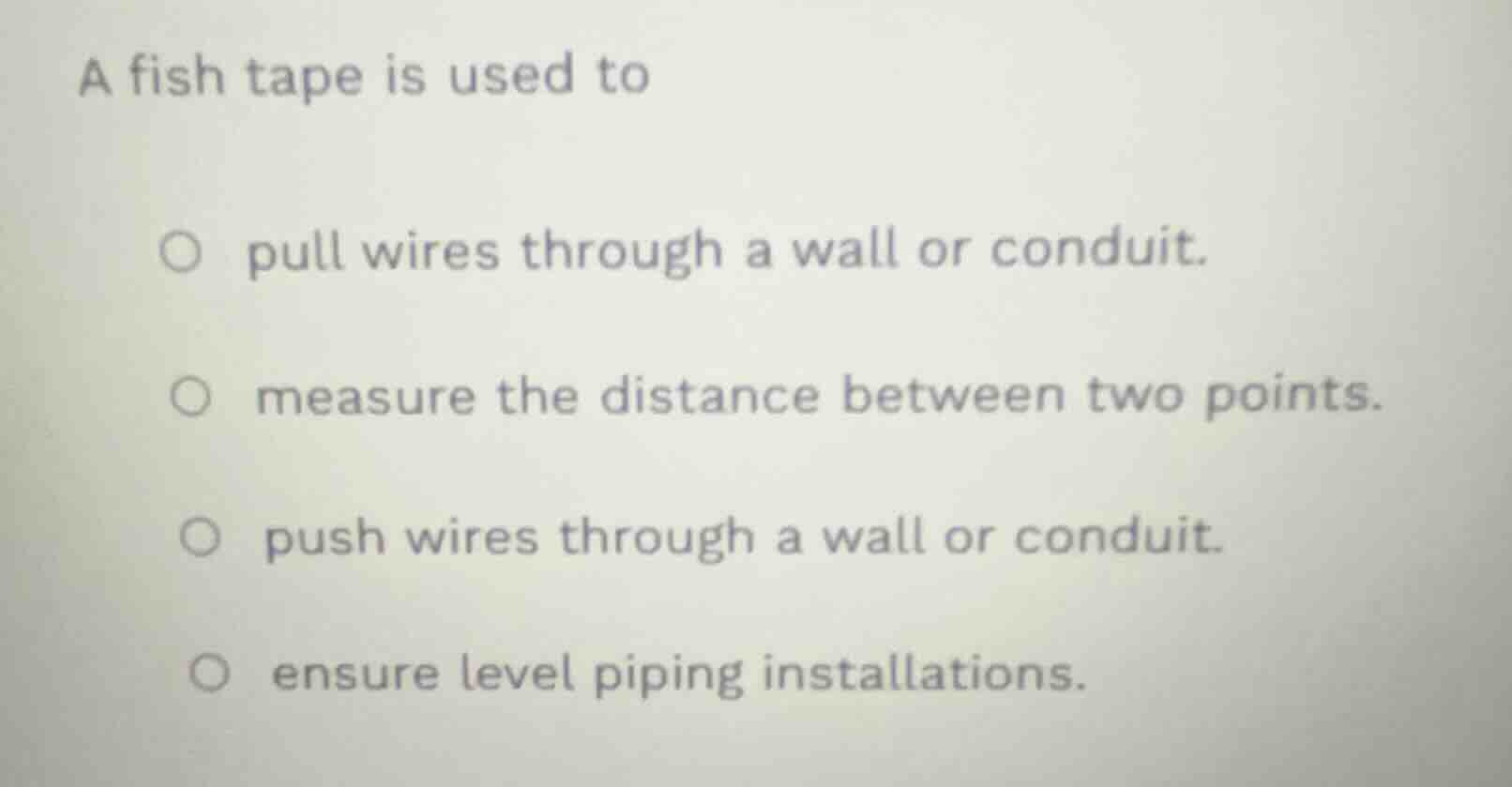 a fish tape is used to pull wires through a wall or conduit. measure th…