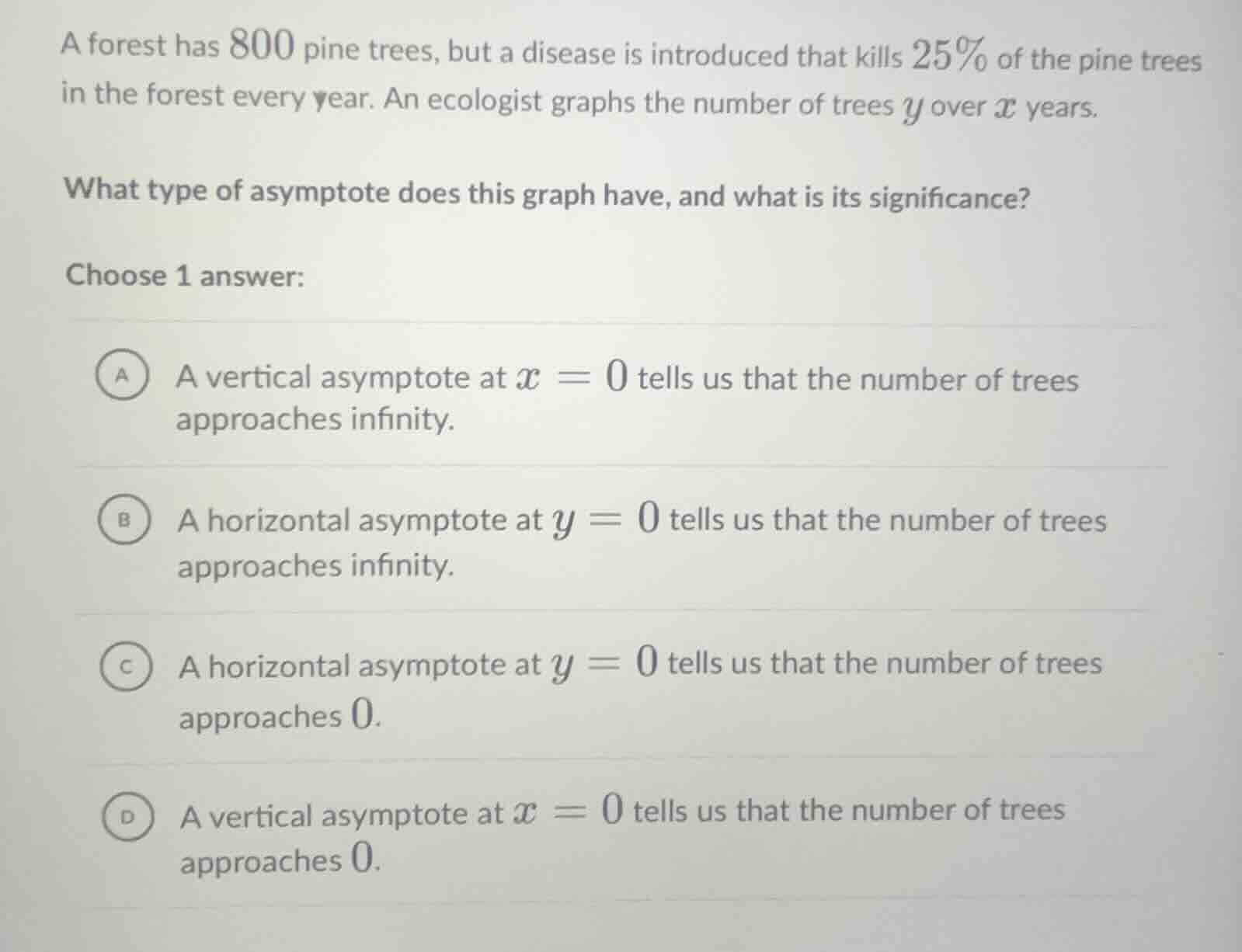 a forest has 800 pine trees, but a disease is introduced that kills 25%…
