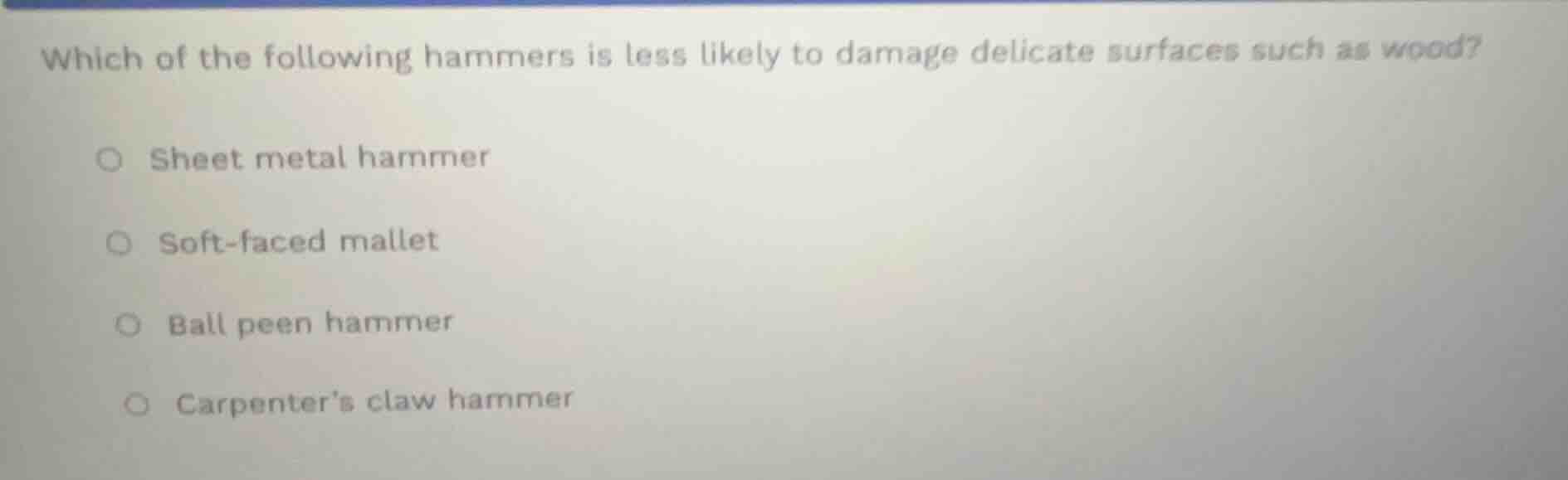 which of the following hammers is less likely to damage delicate surfac…