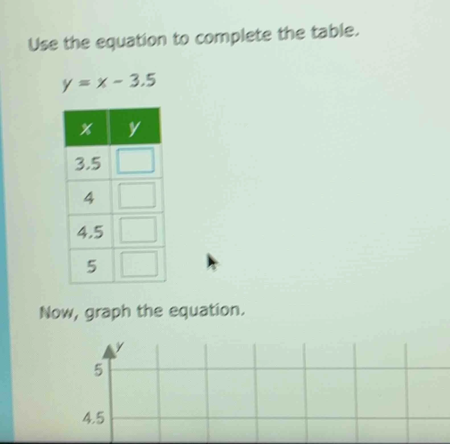 use the equation to complete the table. y = x - 3.5 | x | y | | ---- | …