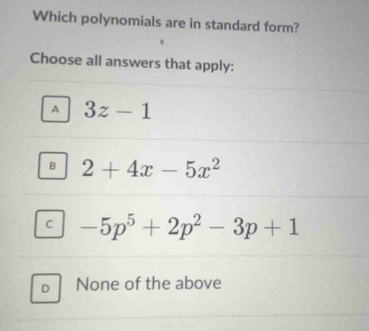 which polynomials are in standard form? choose all answers that apply: …