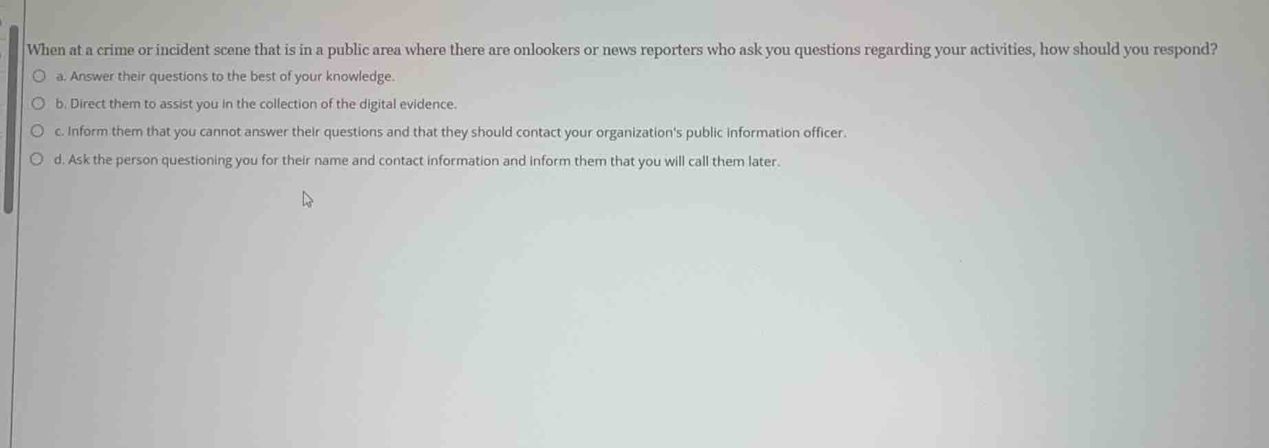 when at a crime or incident scene that is in a public area where there …