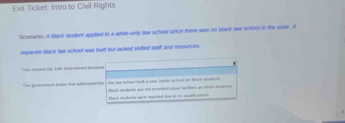 exit ticket: intro to civil rights scenario: a black student applied to…