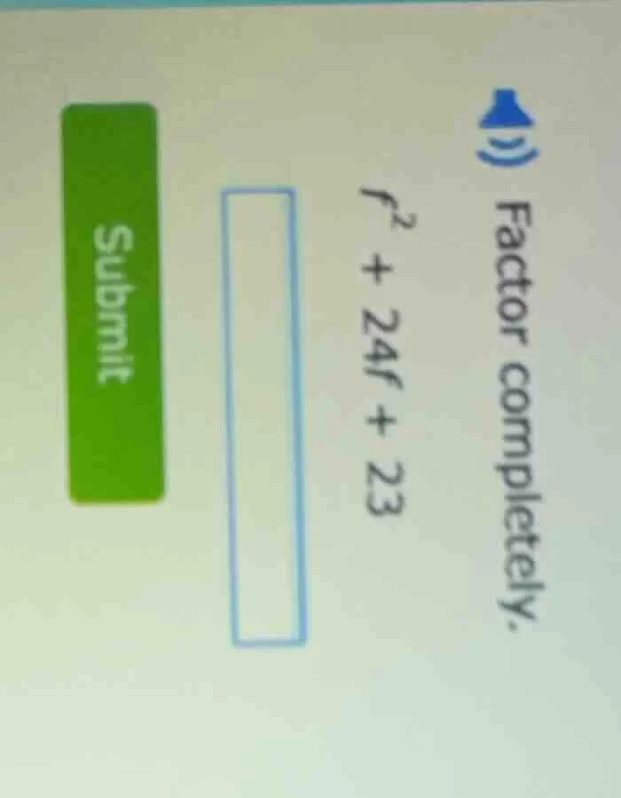 factor completely.\\( f^2 + 24f + 23 \\)