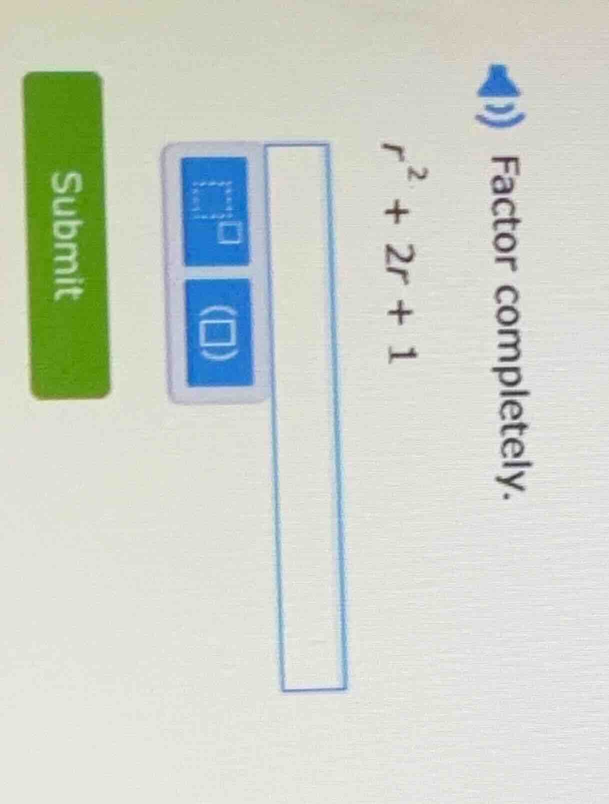 factor completely. \\( r^2 + 2r + 1 \\)
