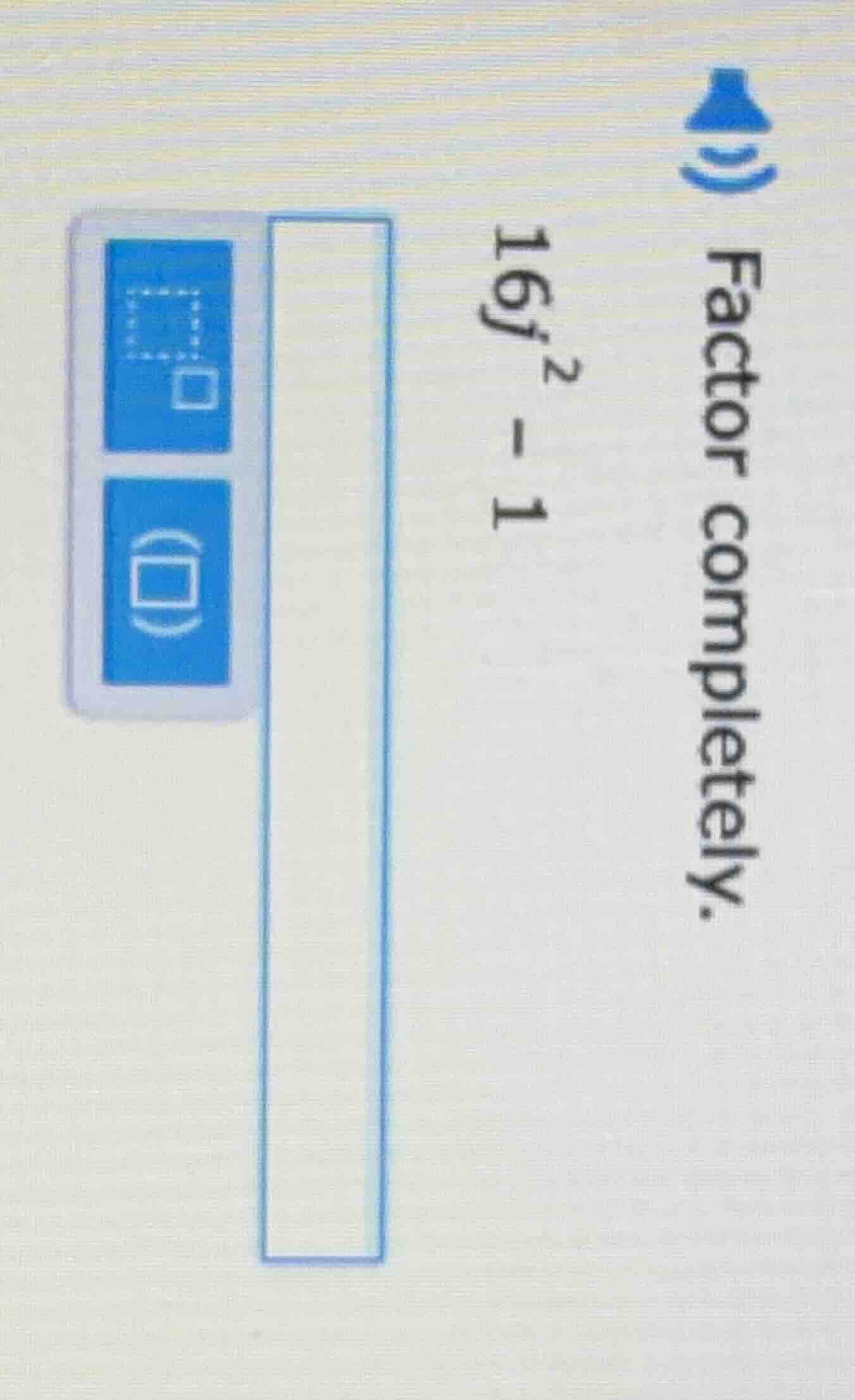 factor completely. 16j² - 1