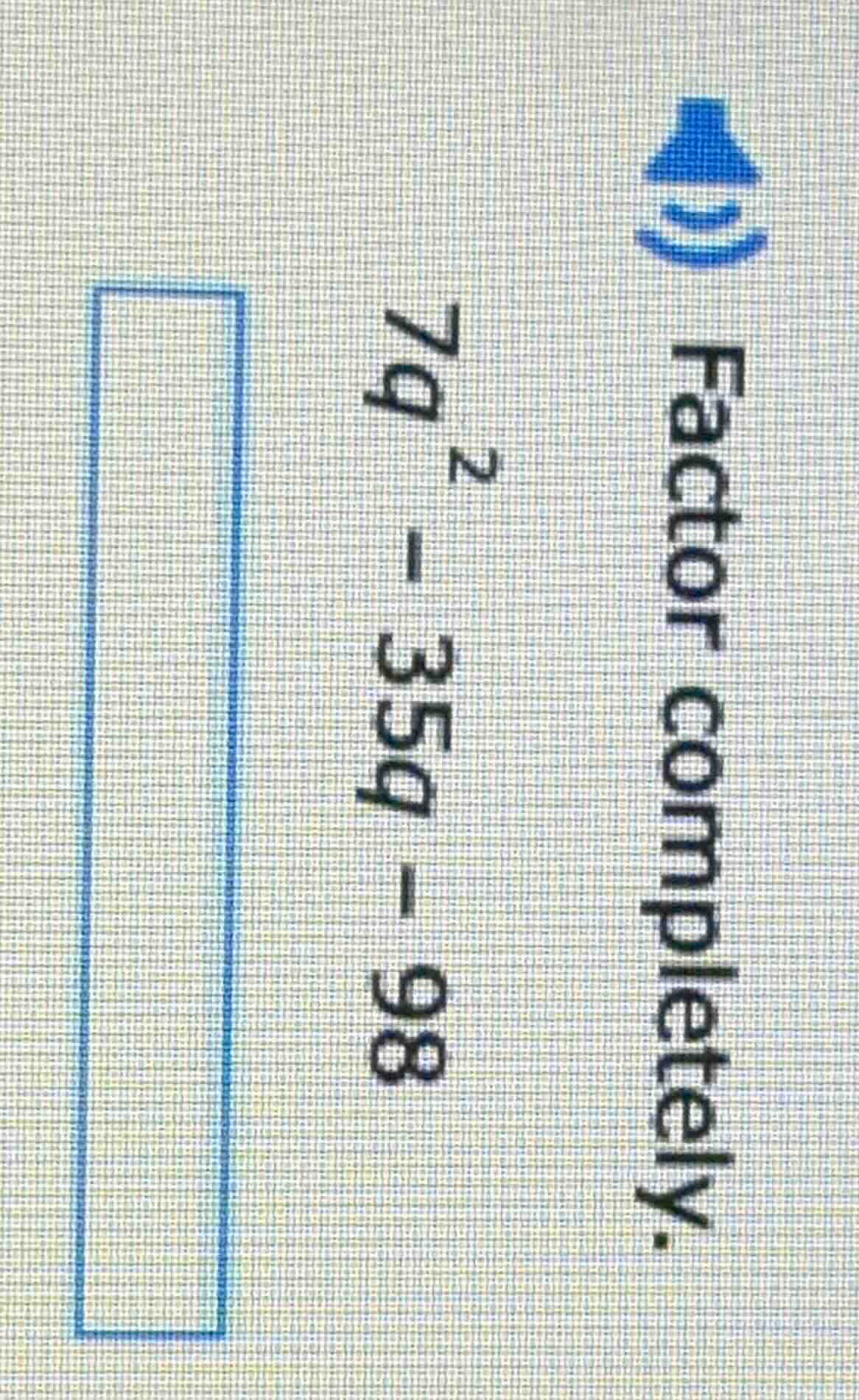factor completely. (7q^2 - 35q - 98)