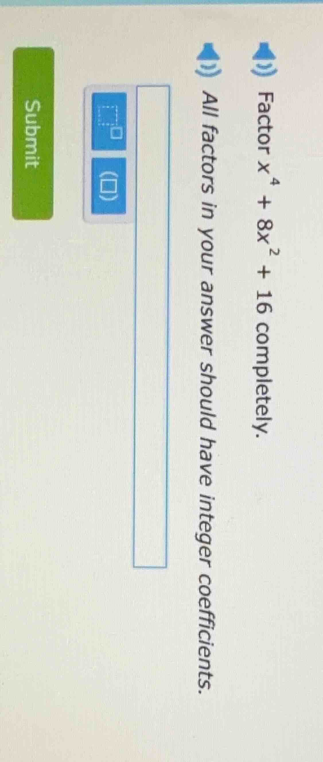 factor ( x^4 + 8x^2 + 16 ) completely. all factors in your answer shoul…