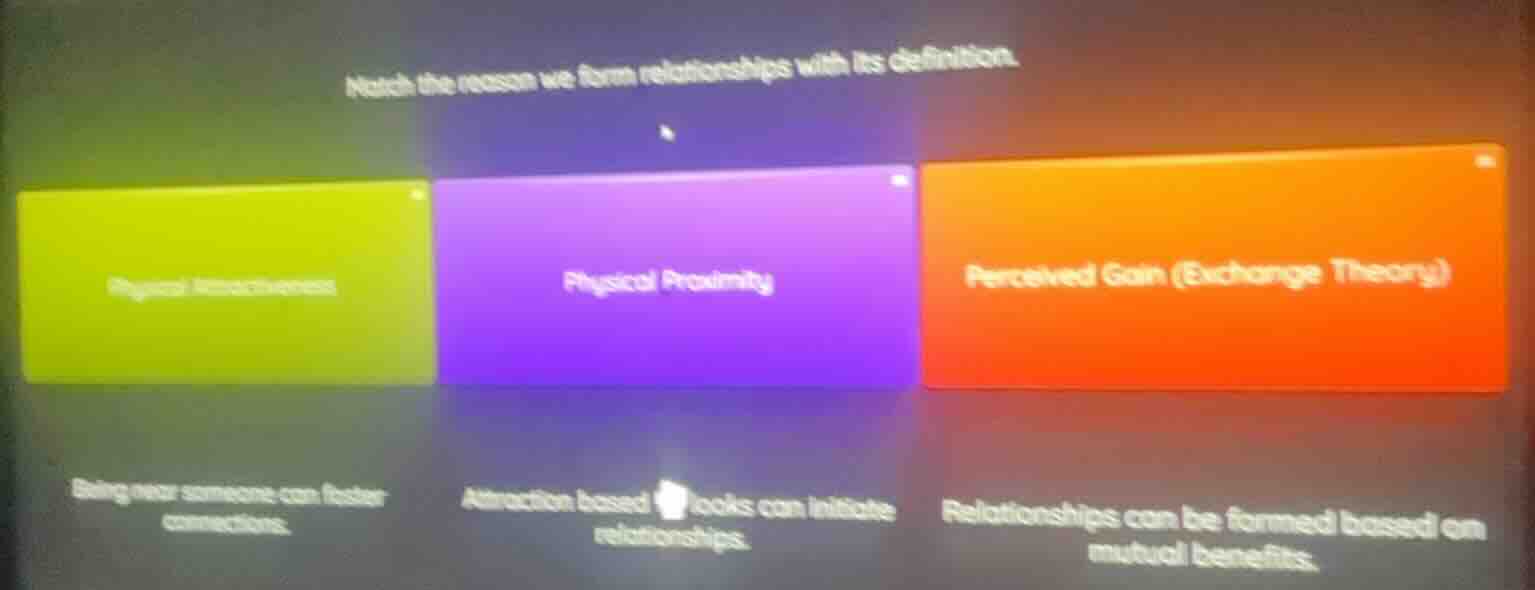 match the reason we form relationships with its definition. physical at…