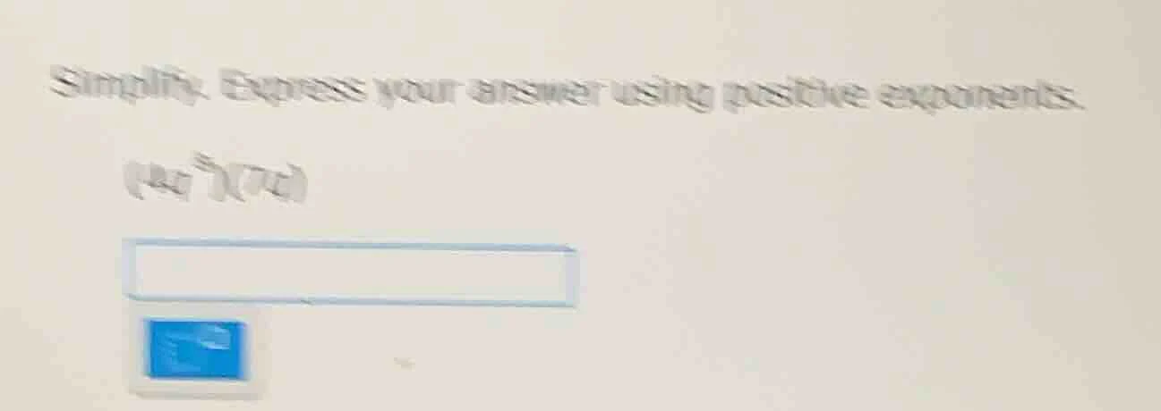 simplify. express your answer using positive exponents. (4a^{5})(7a)