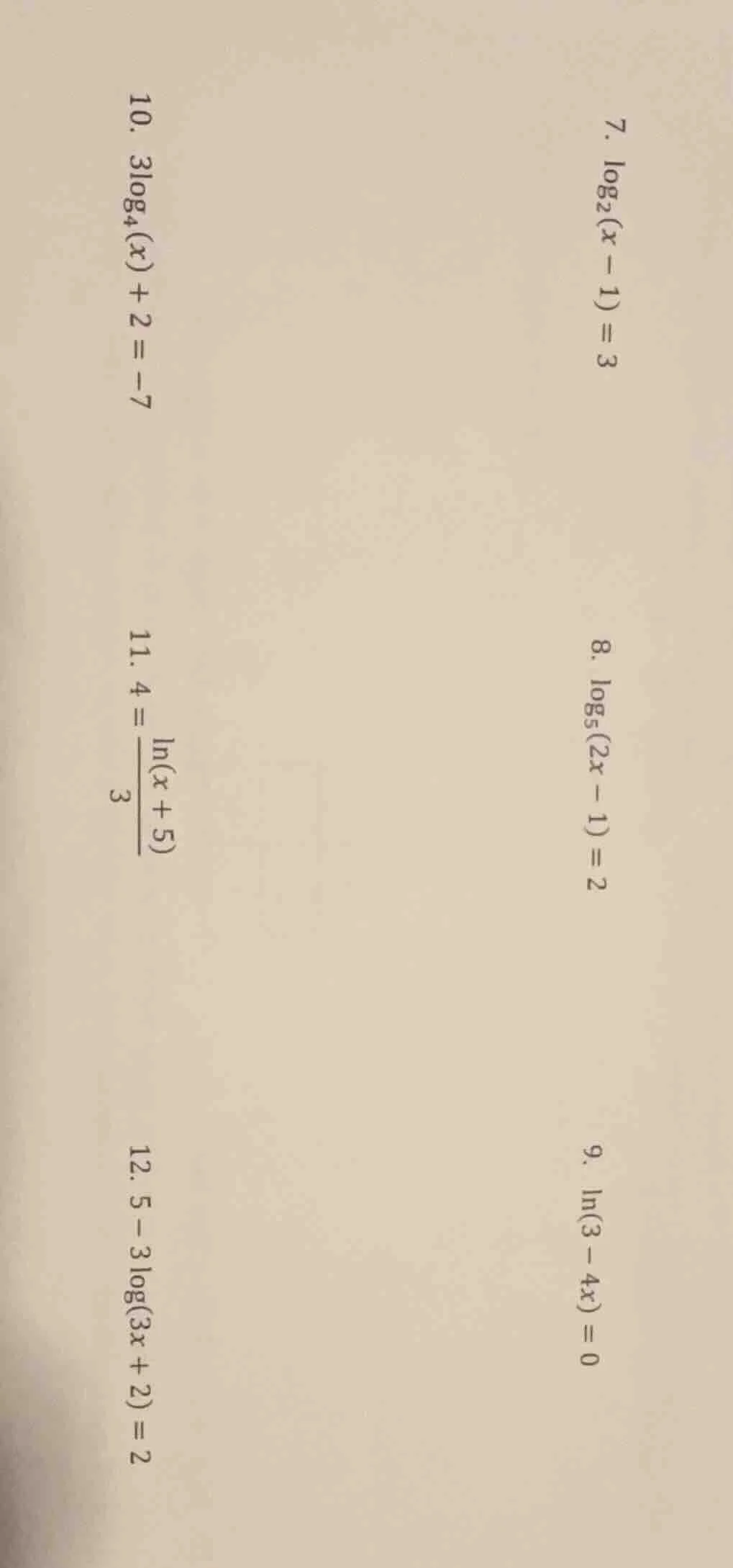 7. $\\log_{2}(x - 1)=3$ 8. $\\log_{5}(2x - 1)=2$ 9. $\\ln(3 - 4x)=0$ 10…