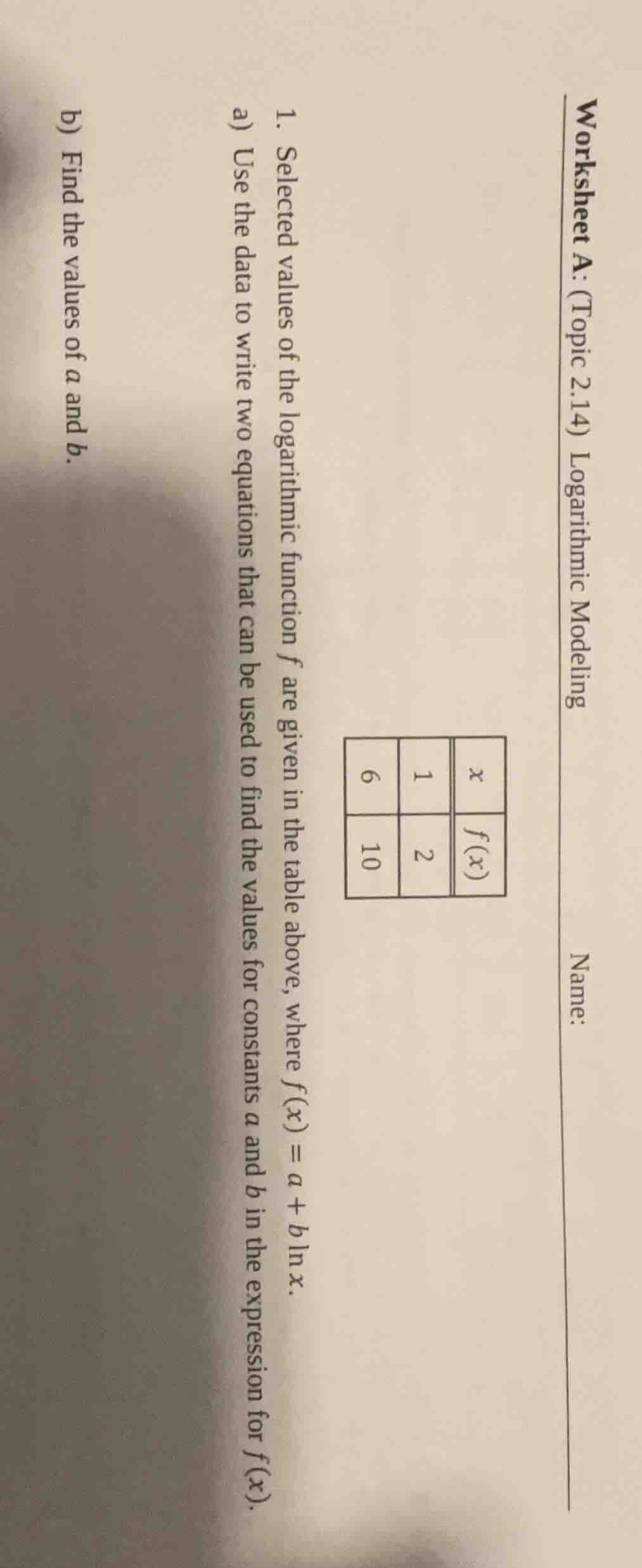 worksheet a: (topic 2.14) logarithmic modeling name: 1. selected values…